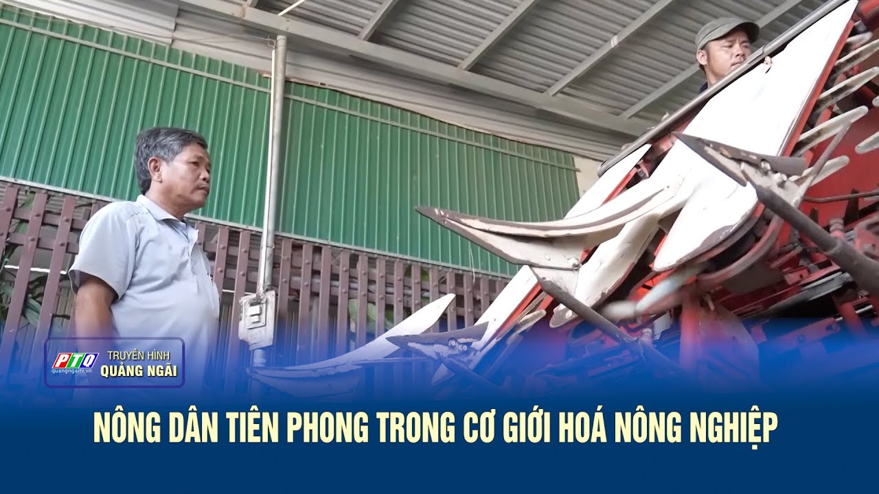 Nông dân tiên phong trong cơ giới hoá nông nghiệp | PTQ