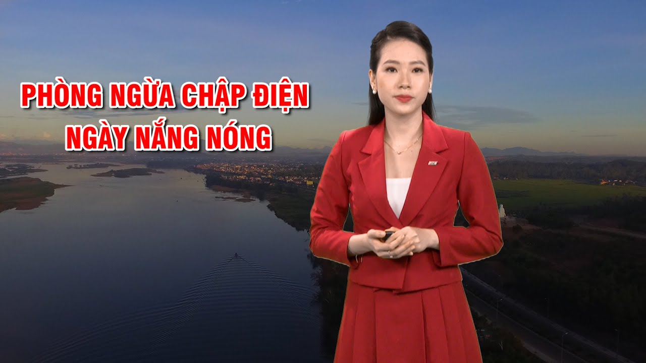 Bản tin thời tiết 23/6: Phòng ngừa chập điện ngày nắng nóng  | PTQ