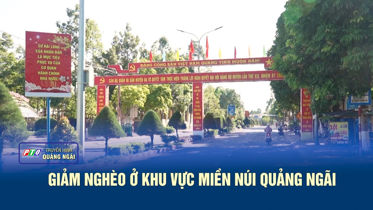 Giảm nghèo ở khu vực miền núi Quảng Ngãi | PTQ