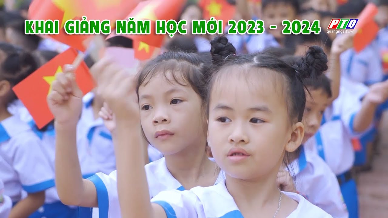 Quảng Ngãi: Khai giảng năm học mới 2023 – 2024 | PTQ