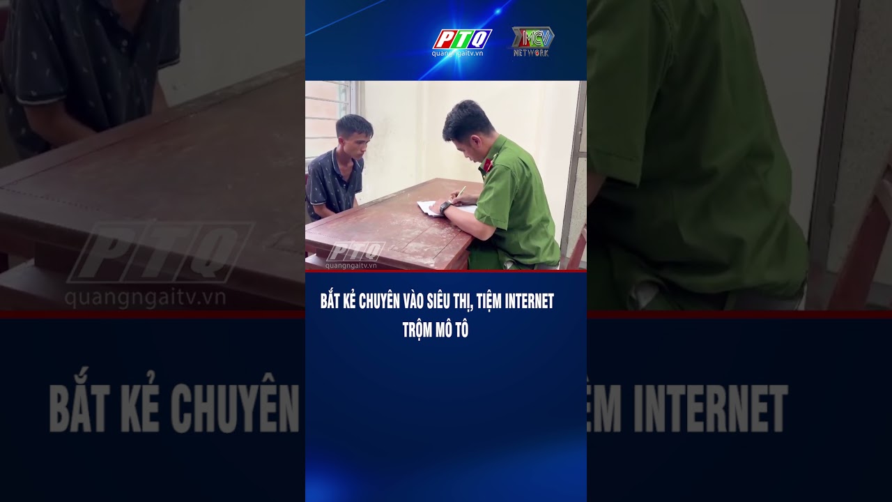 Bắt kẻ chuyên vào siêu thị, tiệm internet trộm mô tô ở Quảng Ngãi #truyenhinhquangngai