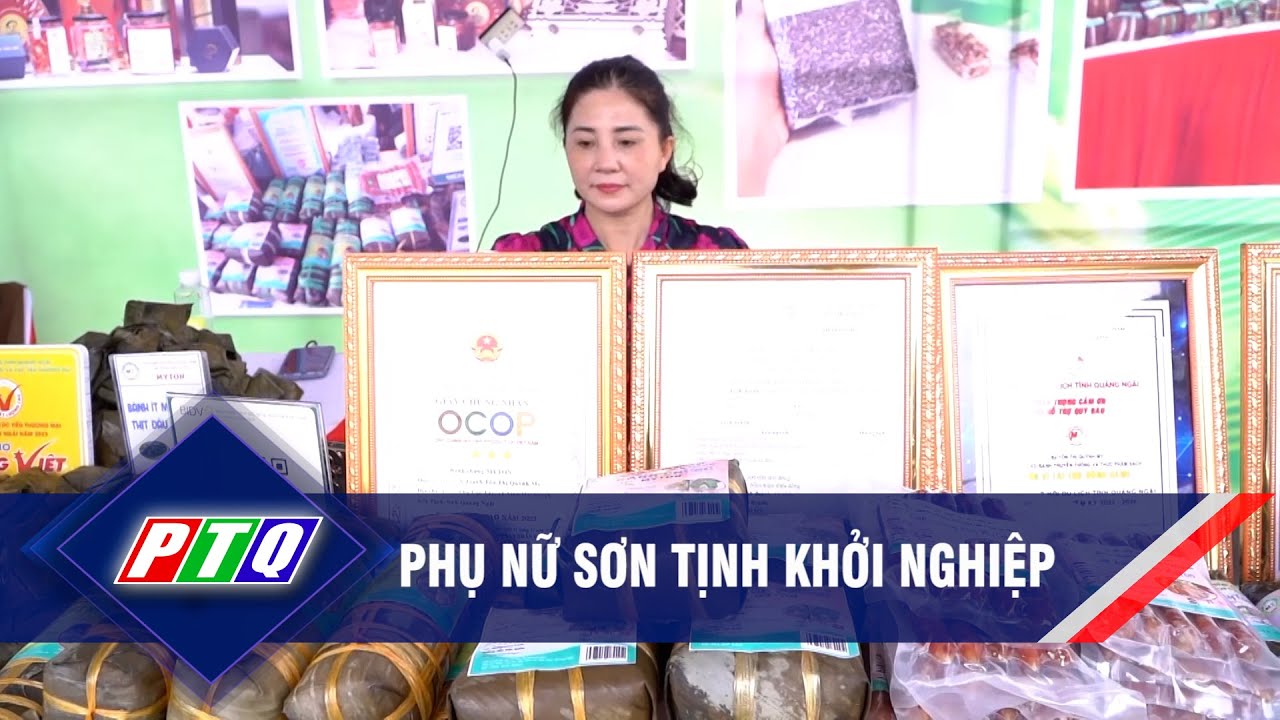 Phụ nữ Sơn Tịnh khởi nghiệp  | PTQ