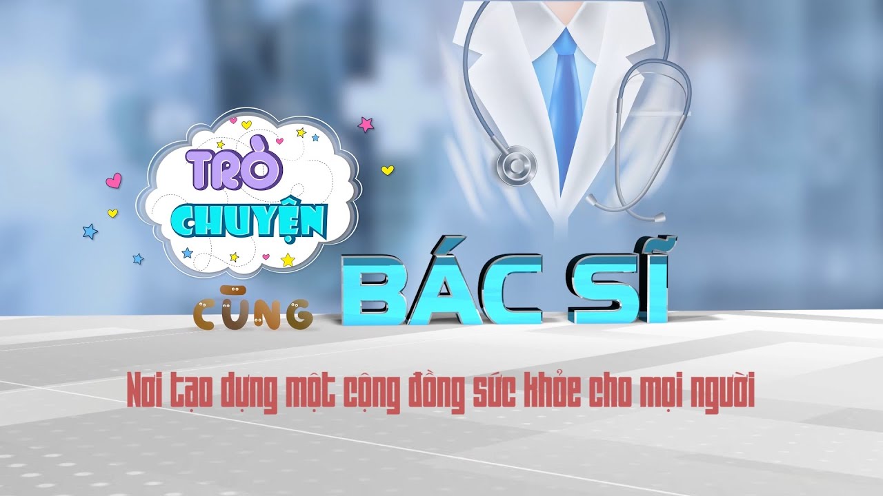 TRÒ CHUYỆN CÙNG BÁC SĨ | Viêm gan virus B: phòng ngừa và điều trị sao cho đúng?