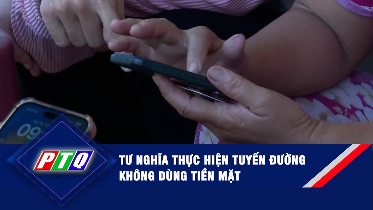 Tư Nghĩa thực hiện tuyến đường không dùng tiền mặt  | PTQ