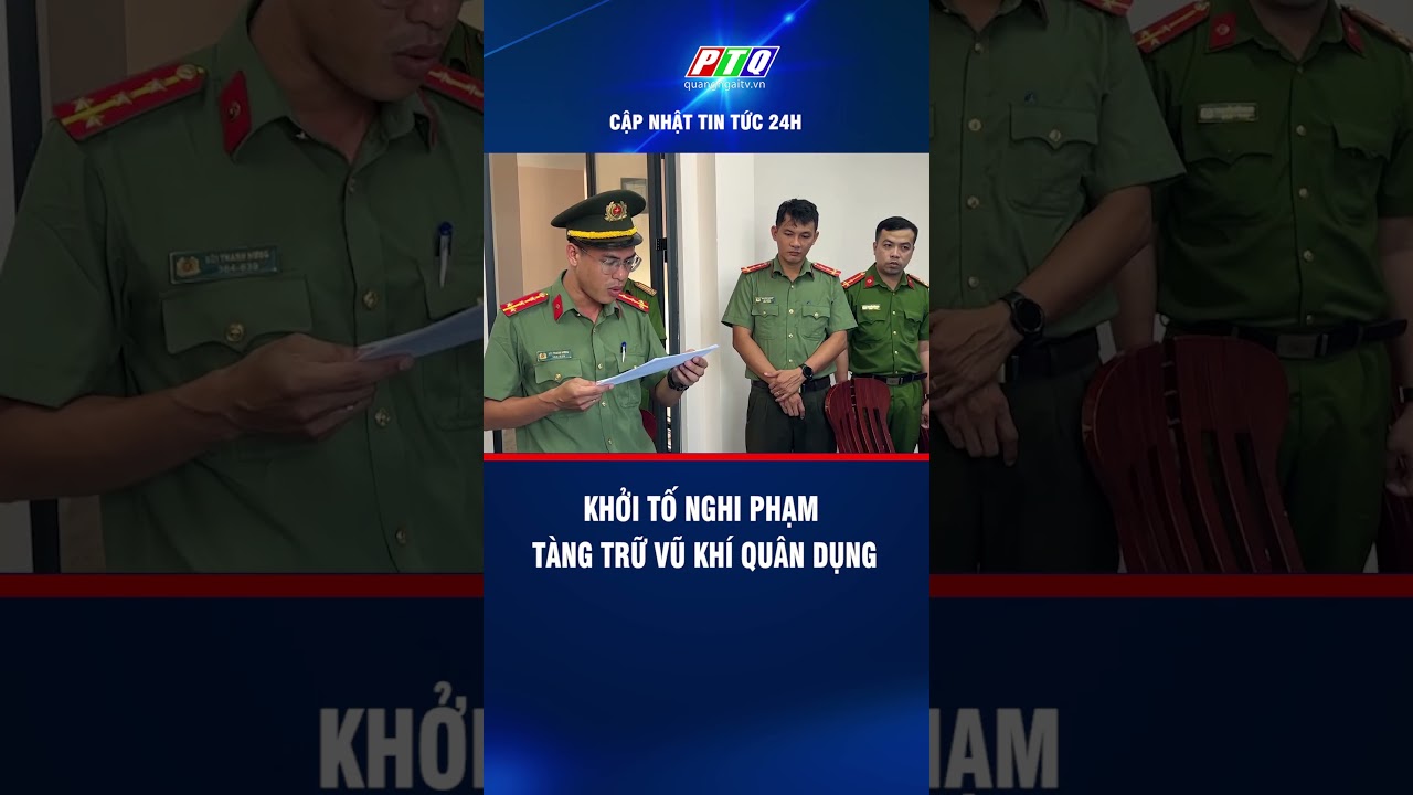 Khởi tố nghi phạm tàng trữ vũ khí quân dụng | PTQ