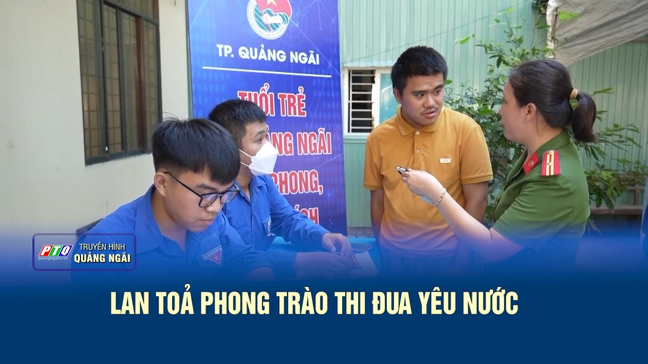 Lan toả phong trào thi đua yêu nước | PTQ