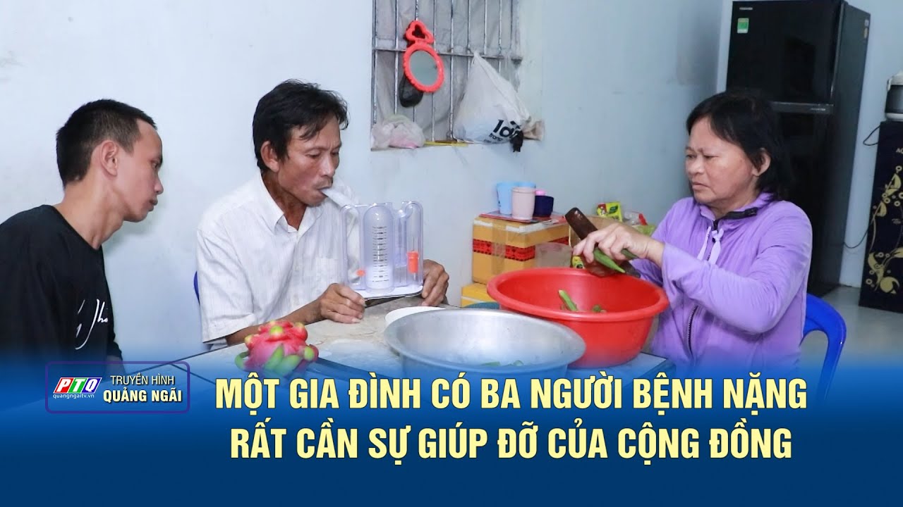 Một gia đình có ba người bệnh nặng. Rất cần sự giúp đỡ của cộng đồng | KẾT NỐI NHỮNG TẤM LÒNG