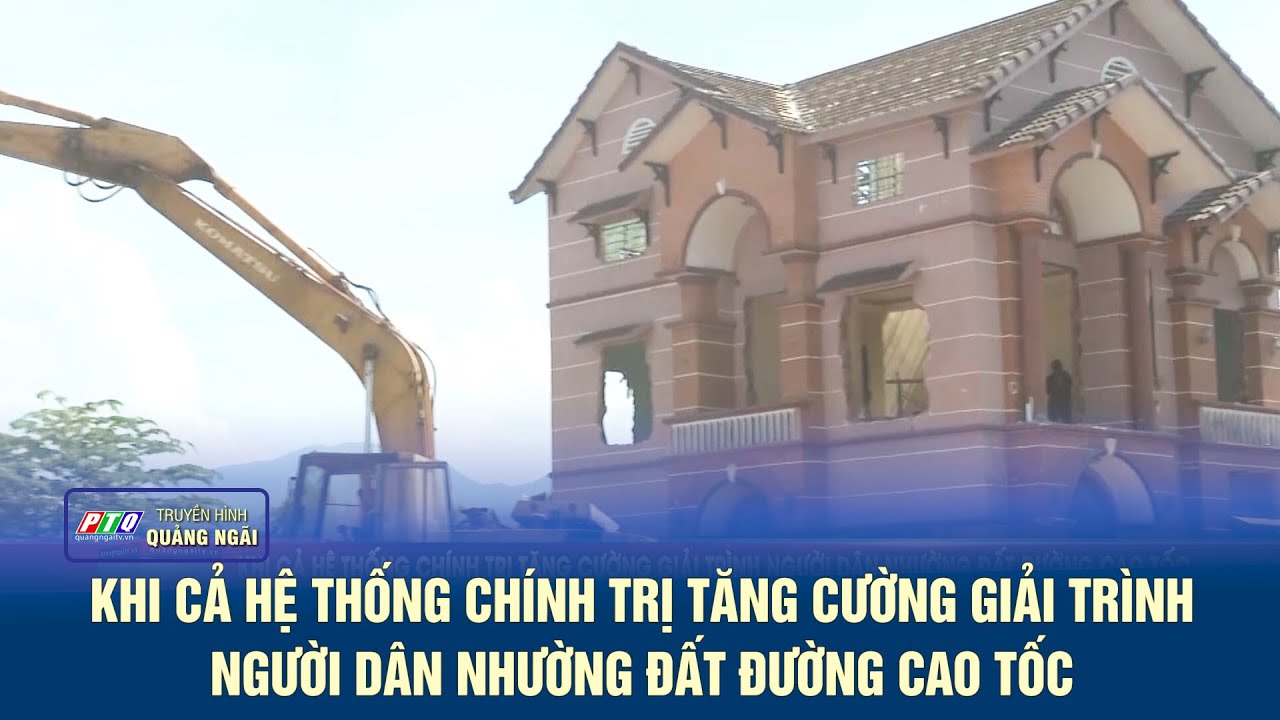 Khi cả hệ thống chính trị tăng cường giải trình người dân nhường đất đường cao tốc | PTQ