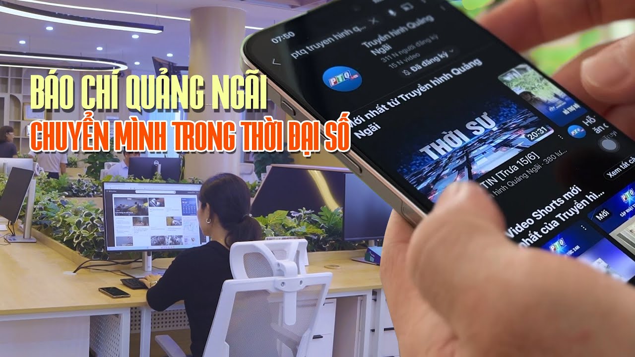 Báo chí Quảng Ngãi chuyển mình trong thời đại số | PTQ