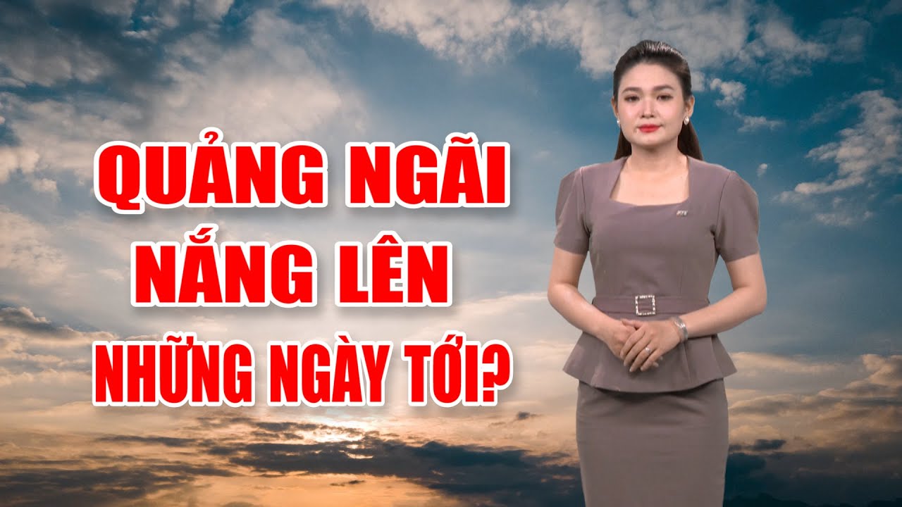 Bản tin thời tiết 04/01: Quảng Ngãi nắng lên những ngày tới?