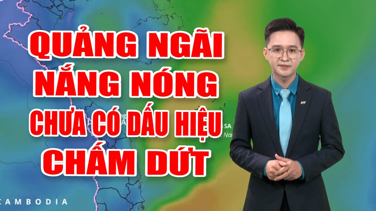 Bản tin thời tiết 05/8: Quảng Ngãi nắng nóng chưa có dấu hiệu chấm dứt