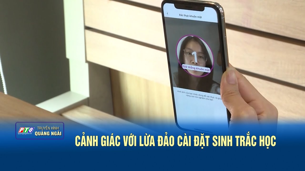 Cảnh giác với lừa đảo cài đặt sinh trắc học | PTQ