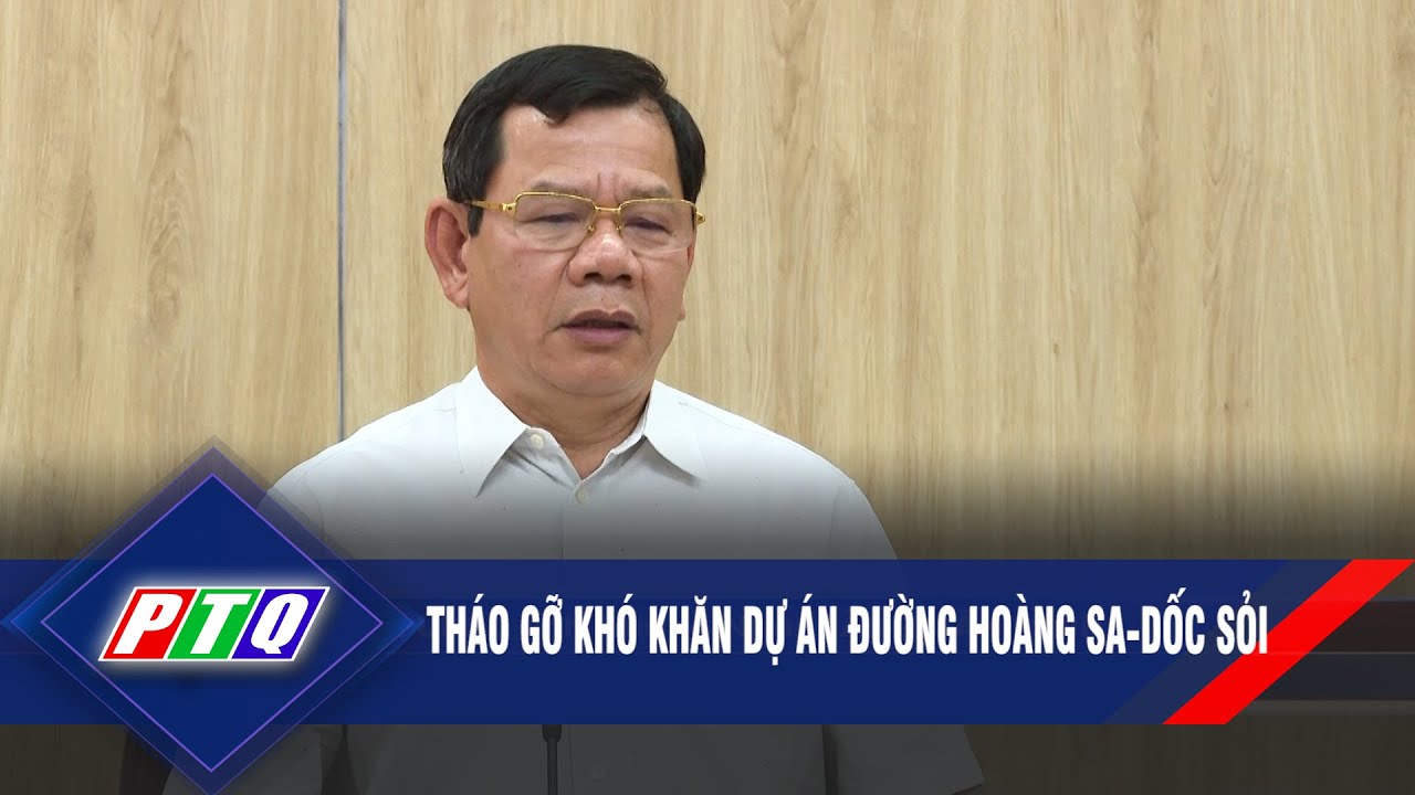 Tháo gỡ khó khăn dự án đường Hoàng Sa - Dốc Sỏi | PTQ