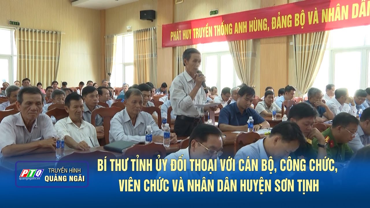 Bí thư Tỉnh ủy đối thoại với cán bộ, công chức, viên chức và nhân dân huyện Sơn Tịnh | PTQ