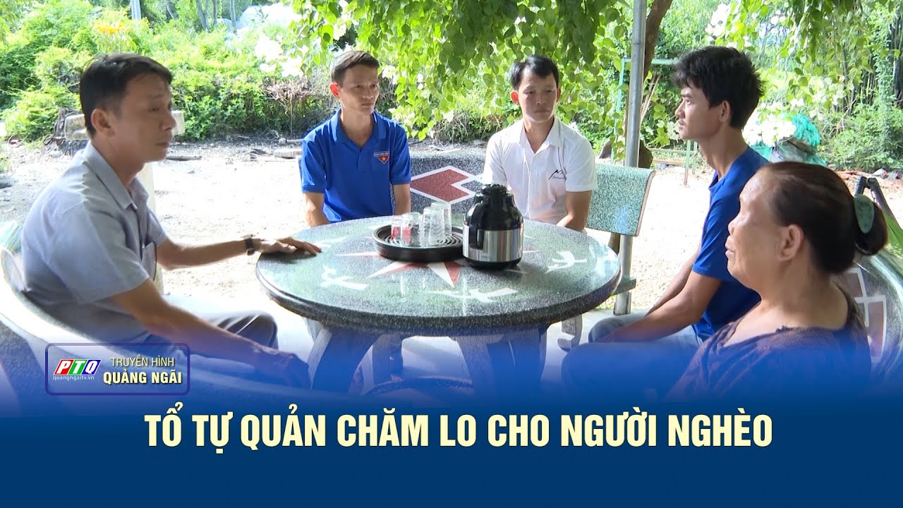 Tổ tự quản chăm lo cho người nghèo | PTQ