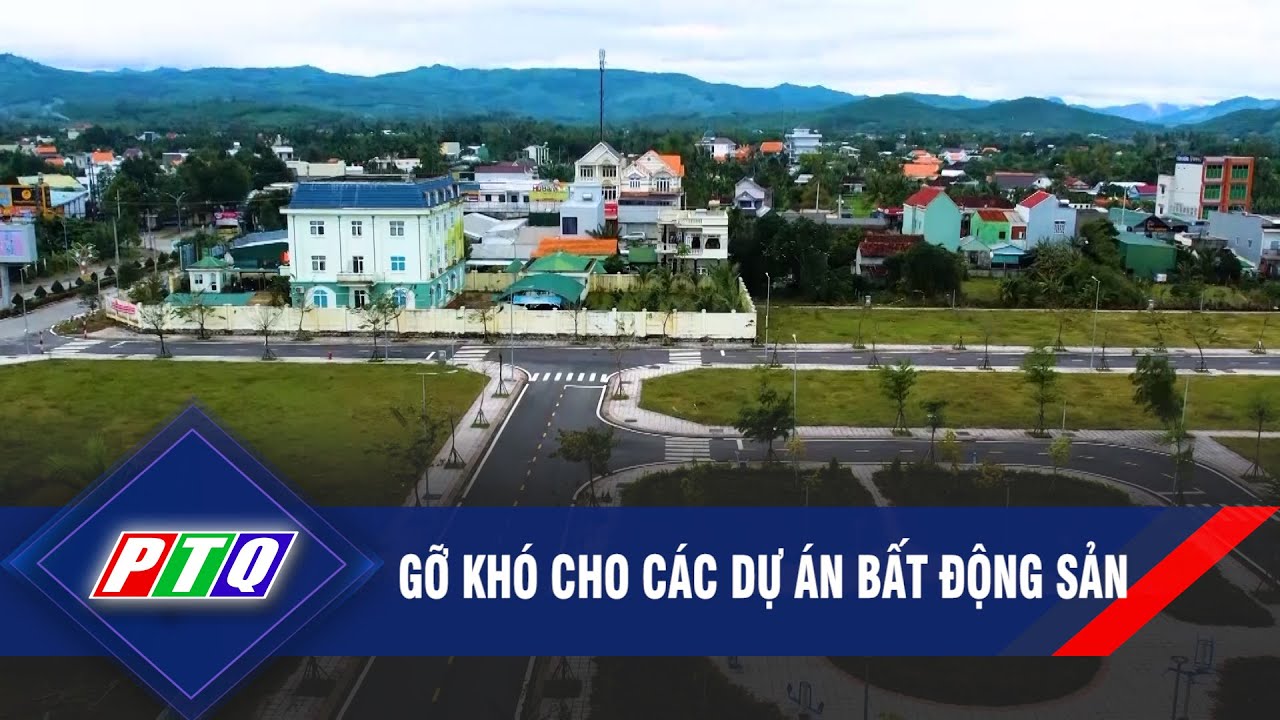 Gỡ khó cho các dự án bất động sản  | PTQ