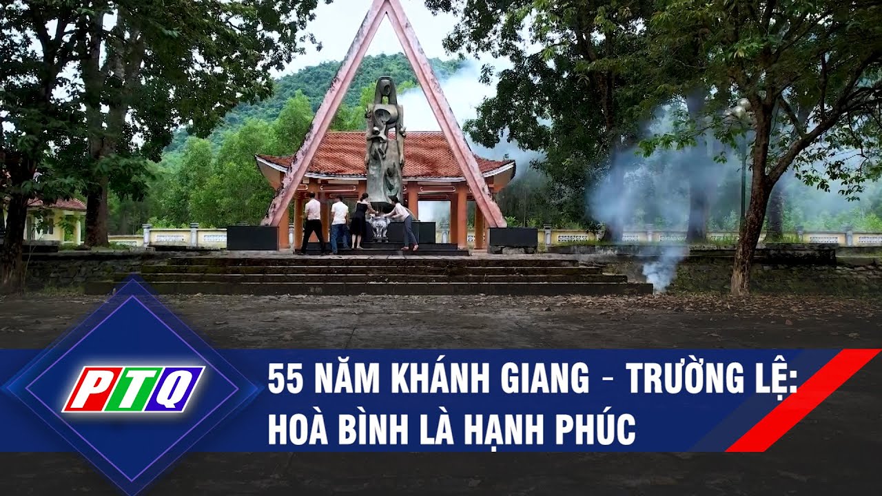 55 năm Khánh Giang – Trường Lệ: Hoà bình là hạnh phúc | PTQ