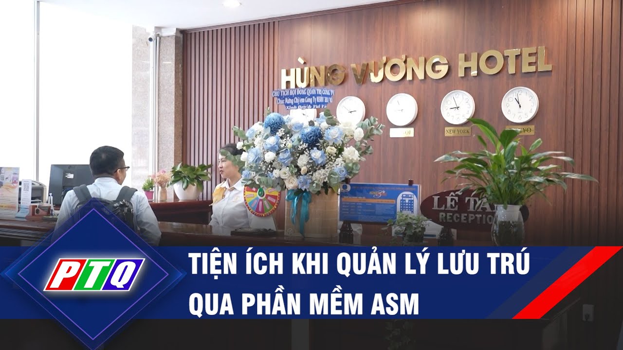 Tiện ích khi quản lý lưu trú qua phần mềm ASM | PTQ