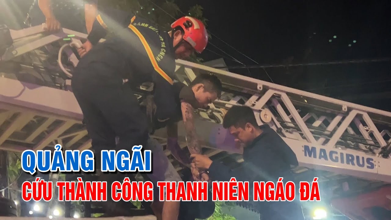 Quảng Ngãi: Cứu thành công thanh niên ngáo đá  | PTQ