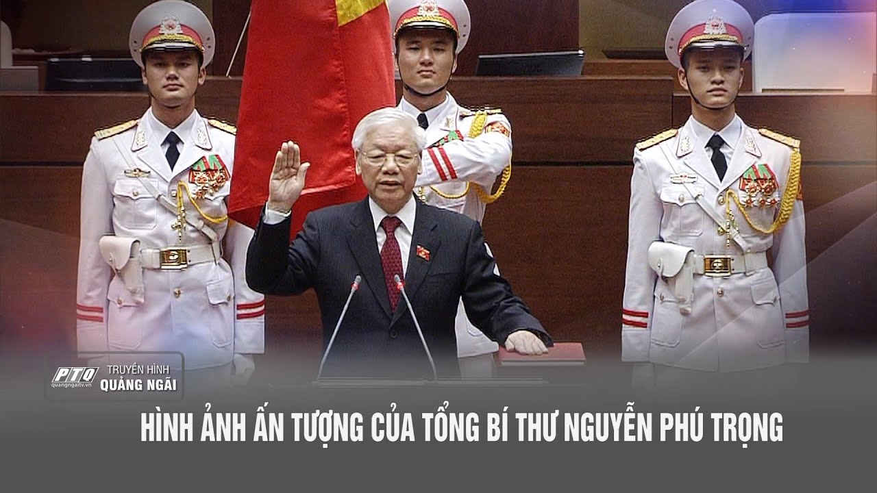 Hình ảnh ấn tượng của Tổng Bí thư Nguyễn Phú Trọng  | PTQ