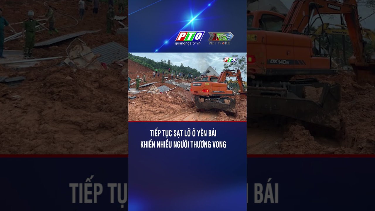 Tiếp tục sạt lở ở Yên Bái khiến nhiều người thương vong  #tintuc24h