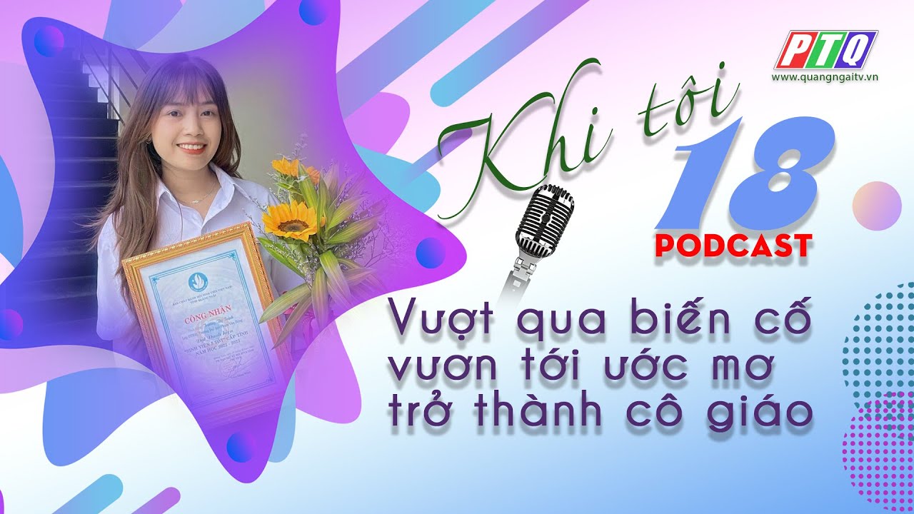 Nữ sinh Đại học Phạm Văn Đồng: Vượt qua biến cố vươn tới ước mơ trở thành cô giáo | PTQ