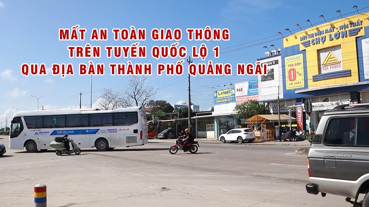 Mất an toàn giao thông trên tuyến Quốc lộ 1 qua địa bàn thành phố Quảng Ngãi | PTQ