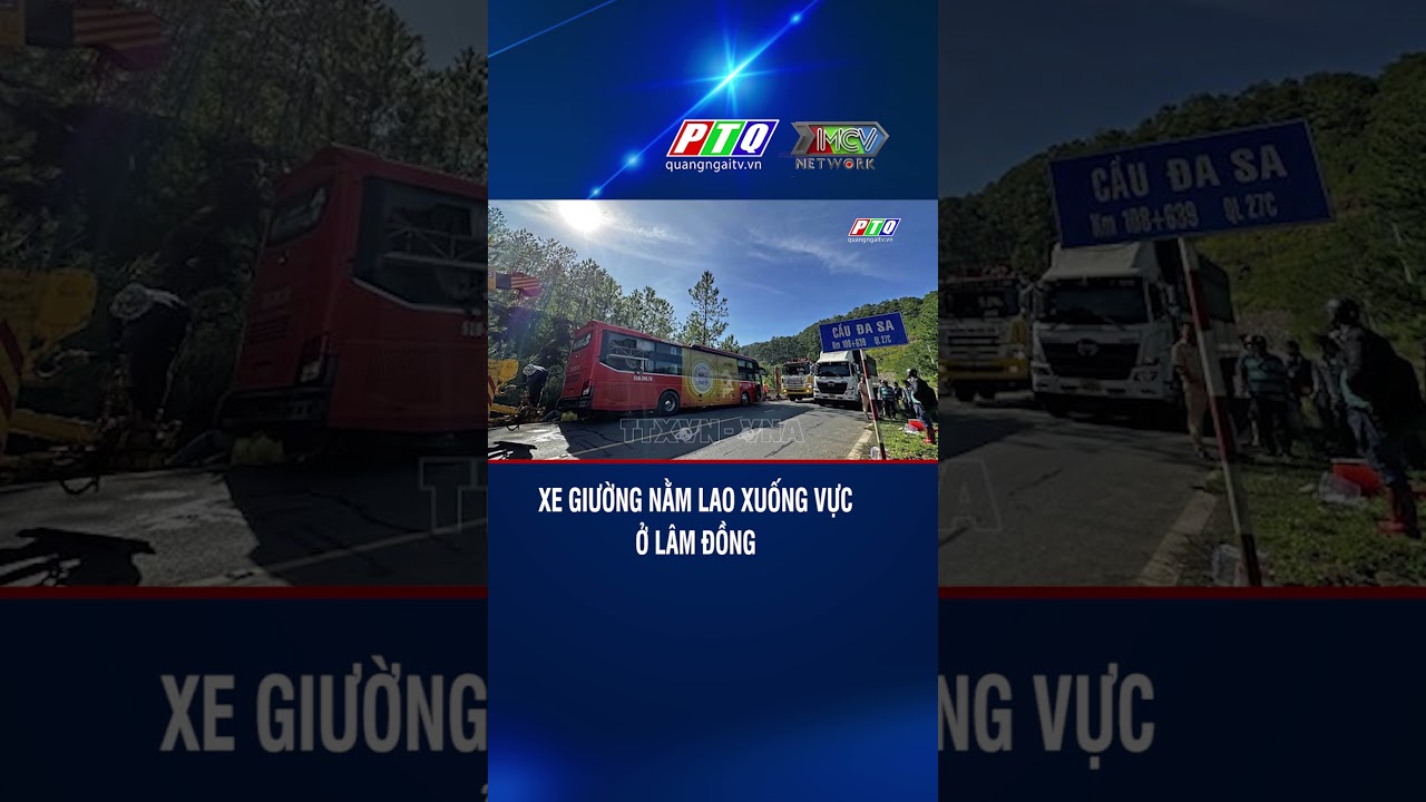 Xe giường nằm lao xuống vực ở Lâm Đồng #tintuc