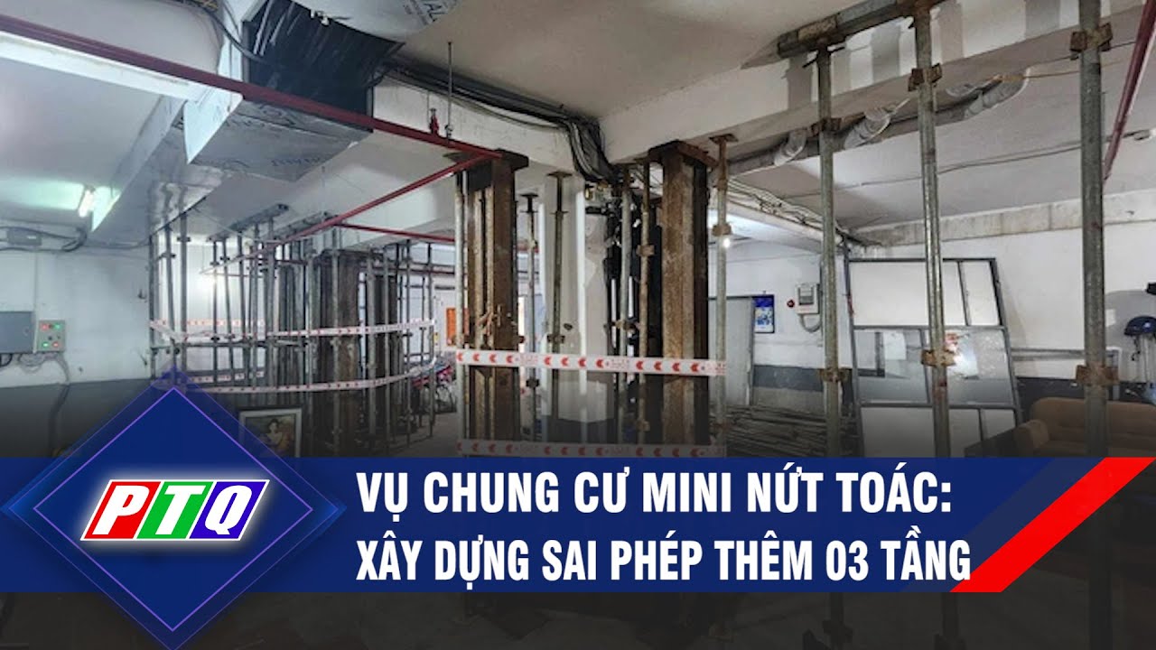 Vụ chung cư mini nứt toác: Xây dựng sai phép thêm 03 tầng | PTQ