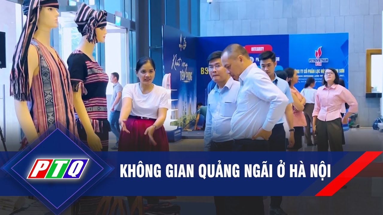 Không gian Quảng Ngãi ở Hà Nội | PTQ