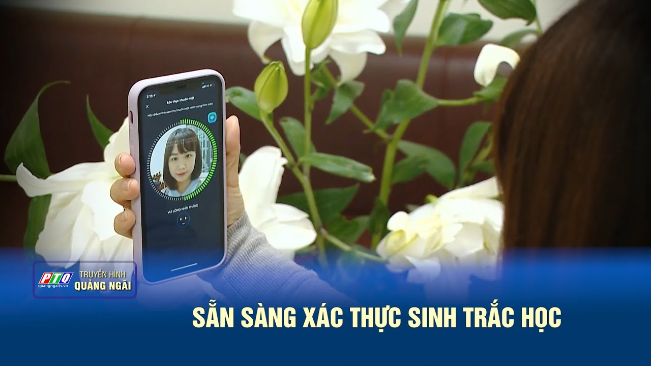 Sẵn sàng xác thực sinh trắc học | PTQ