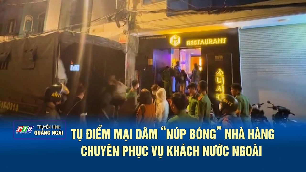 Tụ điểm m ại d â m “núp bóng” nhà hàng chuyên phục vụ khách nước ngoài | TIN TỨC TỔNG HỢP