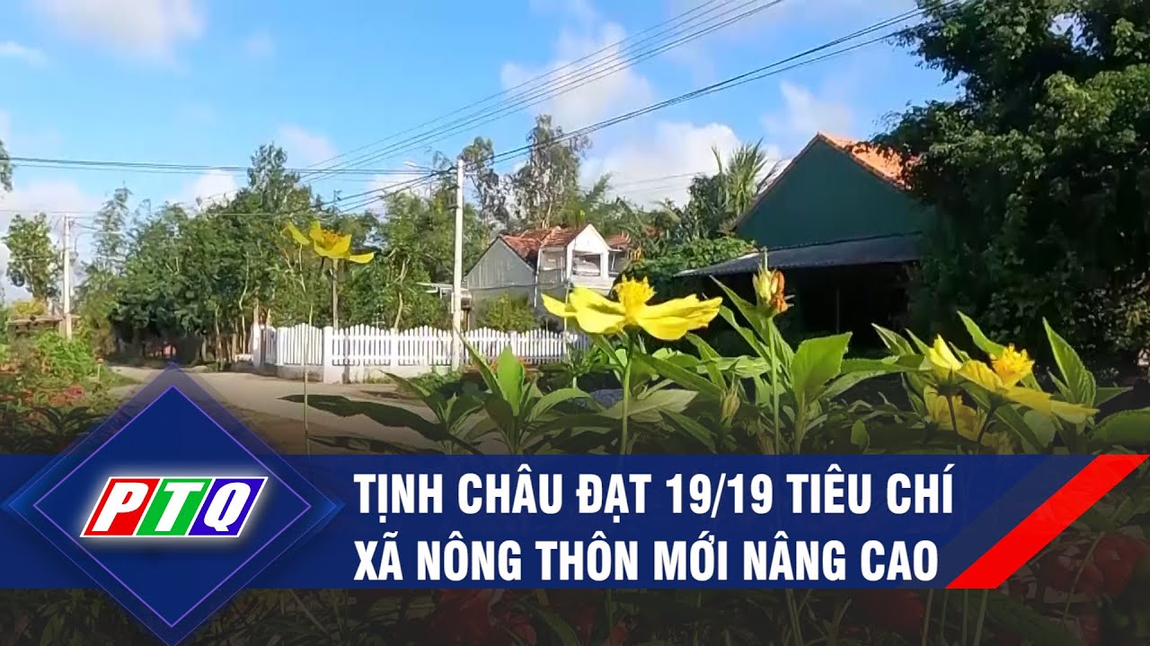 Tịnh Châu đạt 19/19 tiêu chí xã nông thôn mới nâng cao | PTQ