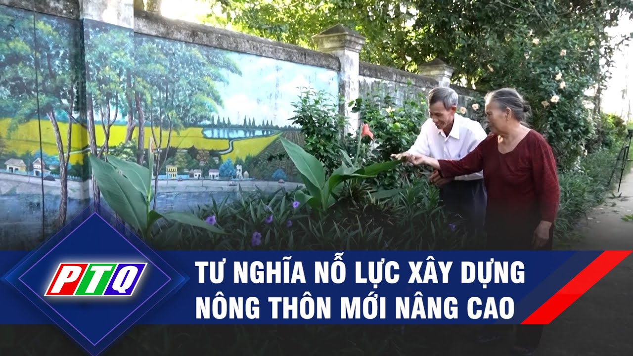 Tư Nghĩa nỗ lực xây dựng nông thôn mới nâng cao | PTQ