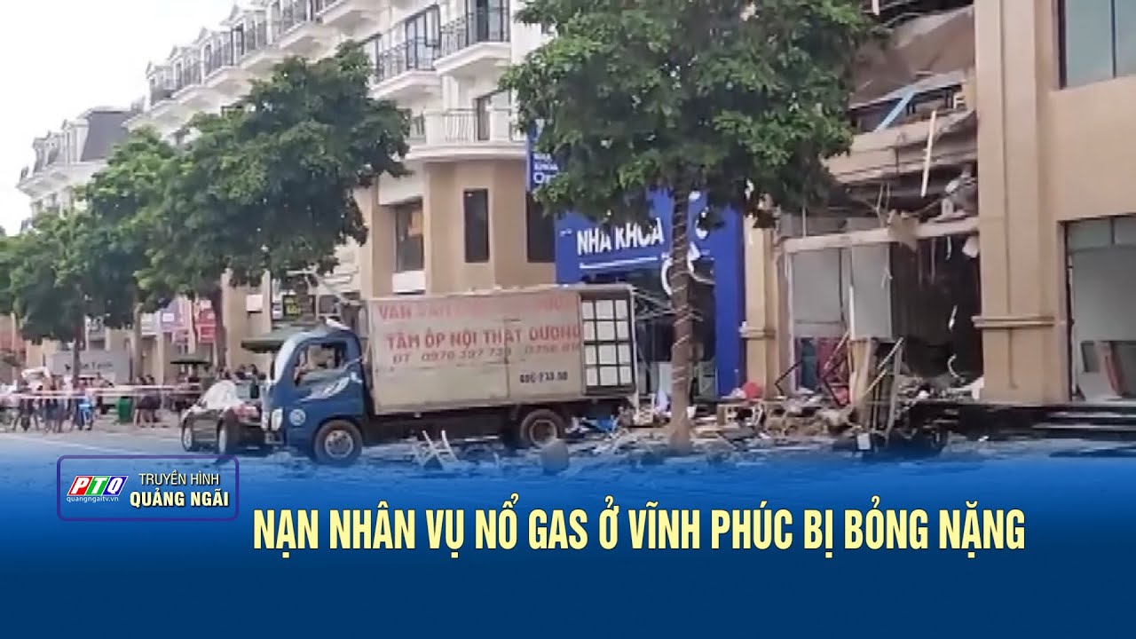 Xác định danh tính các nạn nhân vụ nổ gas ở Vĩnh Phúc | PTQ