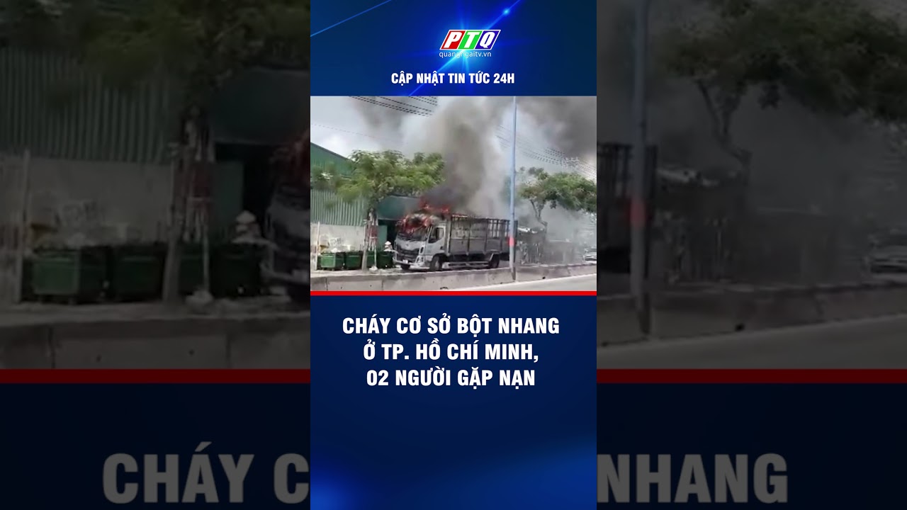 Cháy cơ sở bột nhang ở TP. Hồ Chí Minh, 02 người gặp nạn | PTQ