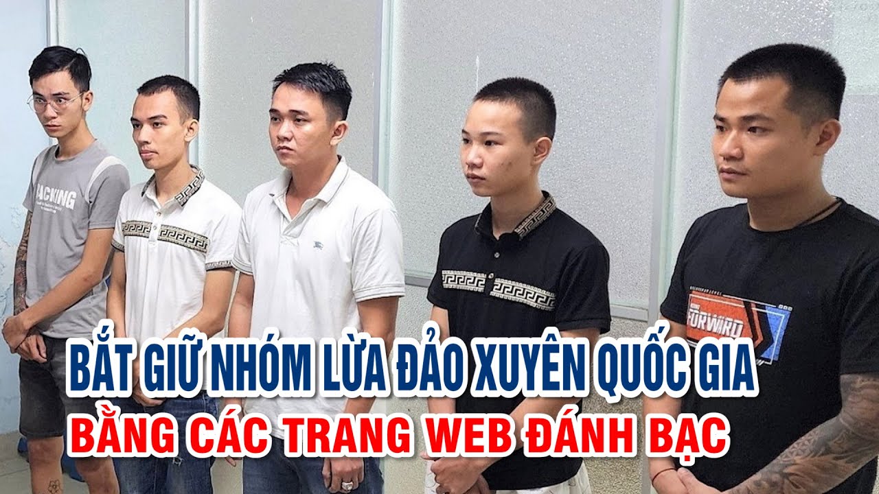 Bắt giữ nhóm lừa đảo xuyên quốc gia bằng các trang web đánh bạc | PTQ