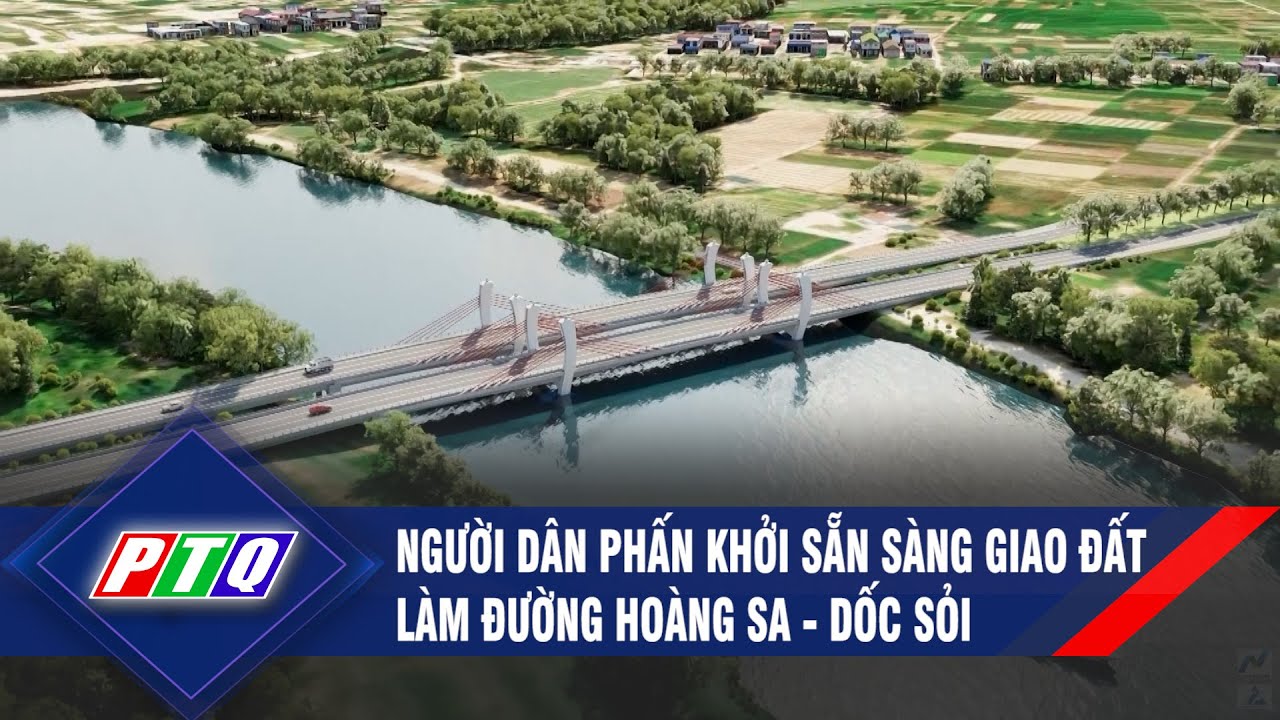 Người dân phấn khởi sẵn sàng giao đất làm đường Hoàng Sa - Dốc Sỏi | PTQ