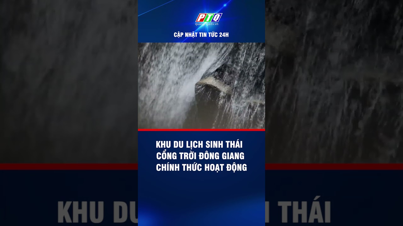 Khu du lịch sinh thái Cổng Trời Đông Giang chính thức hoạt động | PTQ