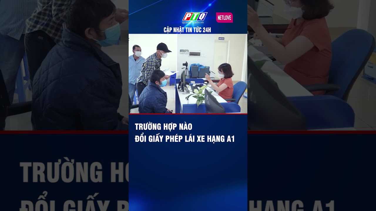 Trường hợp nào đổi giấy phép lái xe hạng A1 | PTQ