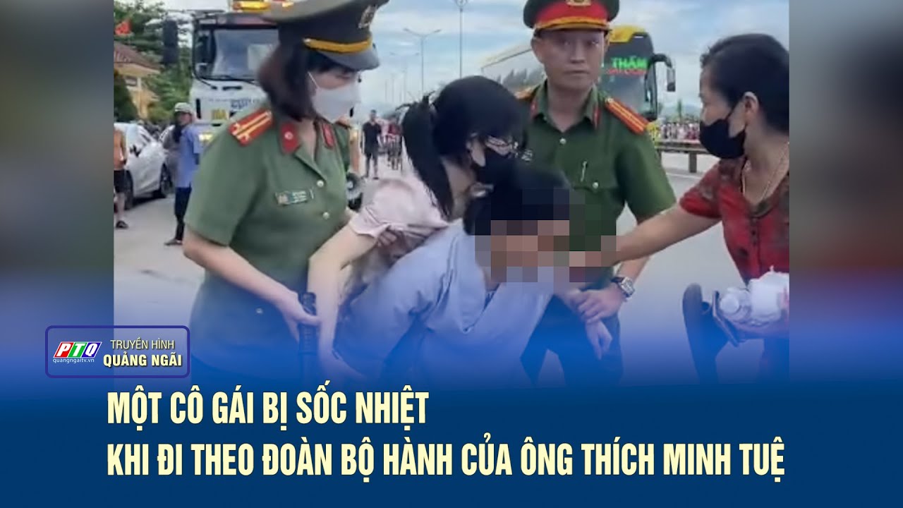 Một cô gái bị sốc nhiệt khi đi theo đoàn bộ hành của ông Thích Minh Tuệ | PTQ