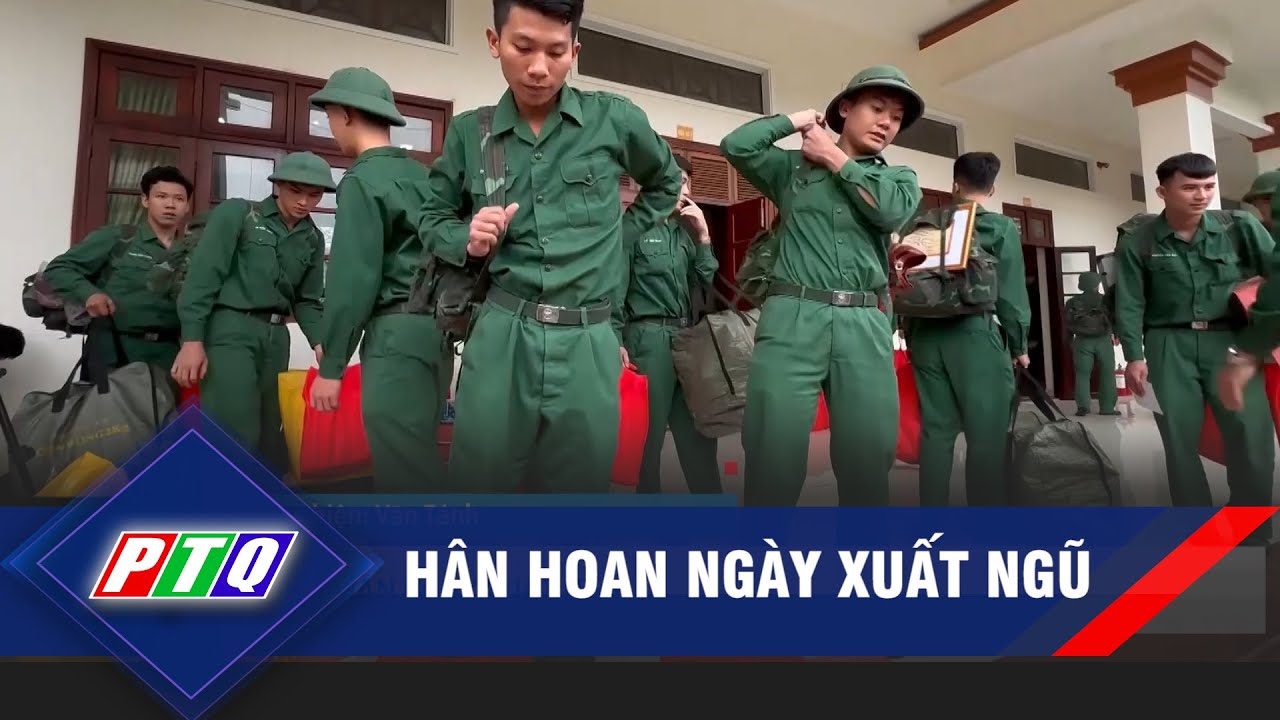 HÂN HOAN NGÀY XUẤT NGŨ | PTQ