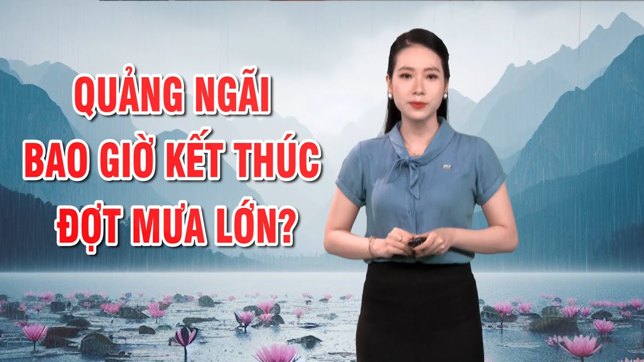 Bản tin thời tiết 31/10: Quảng Ngãi bao giờ kết thúc đợt mưa lớn? | PTQ