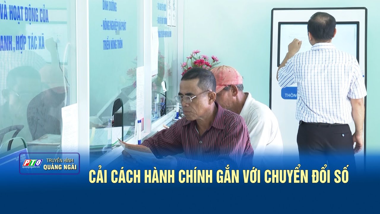 Cải cách hành chính gắn với chuyển đổi số | PTQ