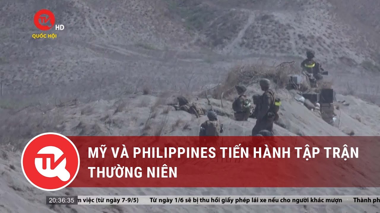 Mỹ và Philippines tiến hành tập trận thường niên | Truyền hình Quốc hội Việt Nam