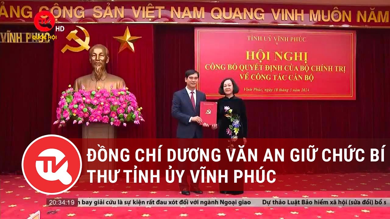 Đồng chí Dương Văn An giữ chức Bí thư tỉnh ủy Vĩnh Phúc | Truyền hình Quốc hội Việt Nam