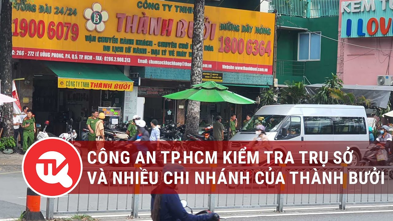 Công an TP.HCM kiểm tra trụ sở và nhiều chi nhánh của Thành Bưởi | Truyền hình Quốc hội Việt Nam