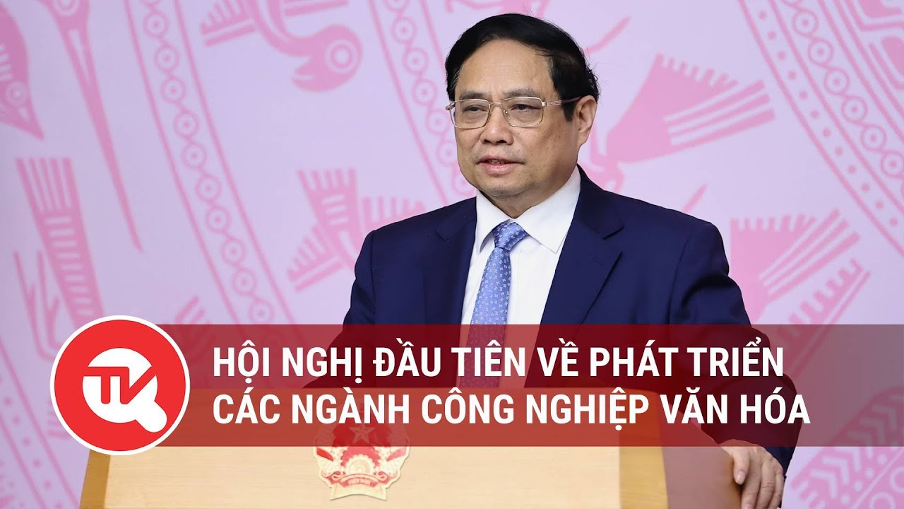 Hội nghị đầu tiên về phát triển các ngành công nghiệp văn hóa | Truyền hình Quốc hội Việt Nam