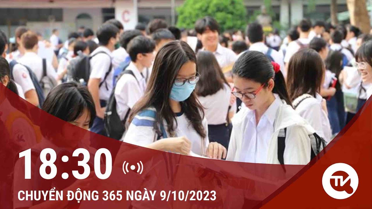 Chuyển động 365 ngày 9/10: Đảm bảo quyền lợi người học khi tăng học phí