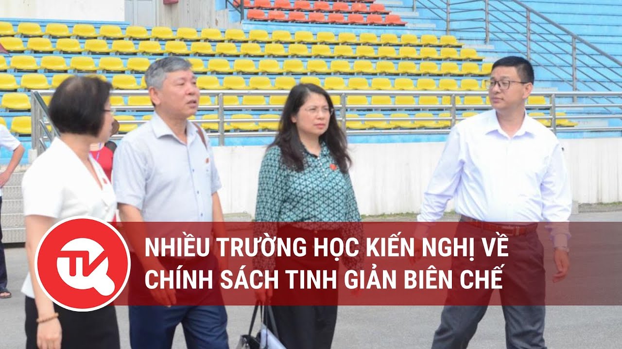 Nhiều trường học kiến nghị về chính sách tinh giản biên chế | Truyền hình Quốc hội Việt Nam